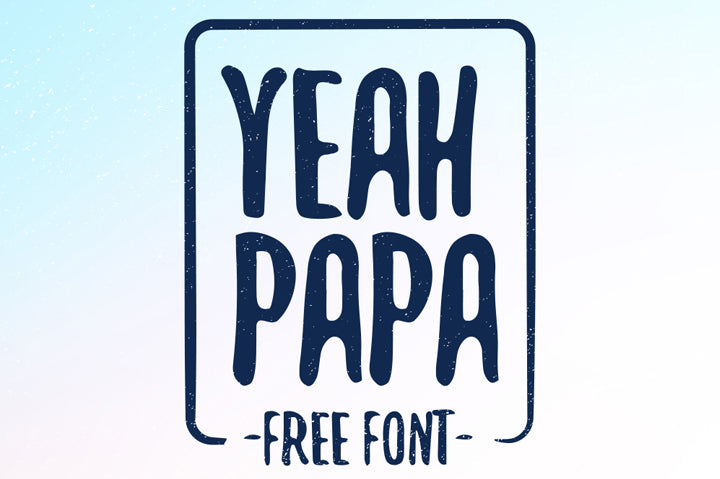 Free Font Yeah Papa Typeface