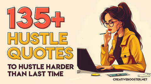 135+ Best Hustle Quotes to Get Inspired By (Life, Work & Money Motivation)