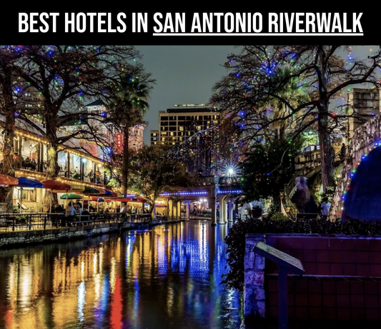 THE 15+ BEST Hotels & Stays in San Antonio Riverwalk (2023)