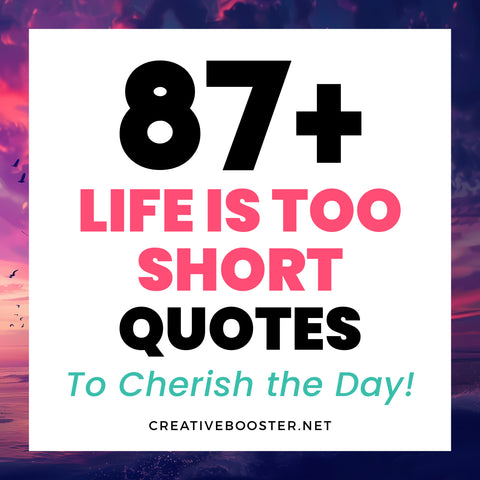 87+ Best Life is Too Short Quotes to Cherish This Moment