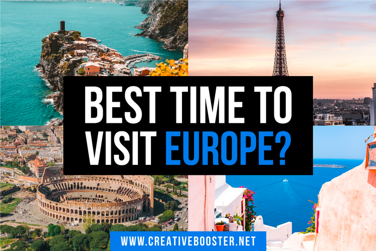 Best & Worst Time to Visit Europe in 2024/2025 CreativeBooster