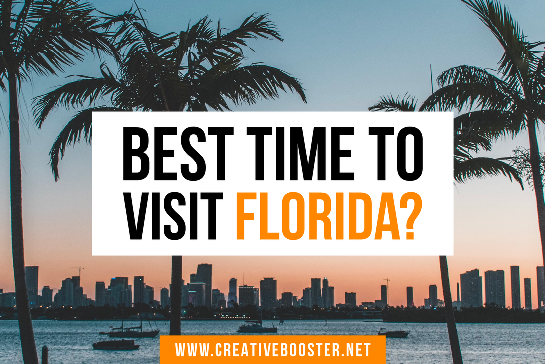 Best & Worst Time to Visit Florida in 2024/2025 – CreativeBooster