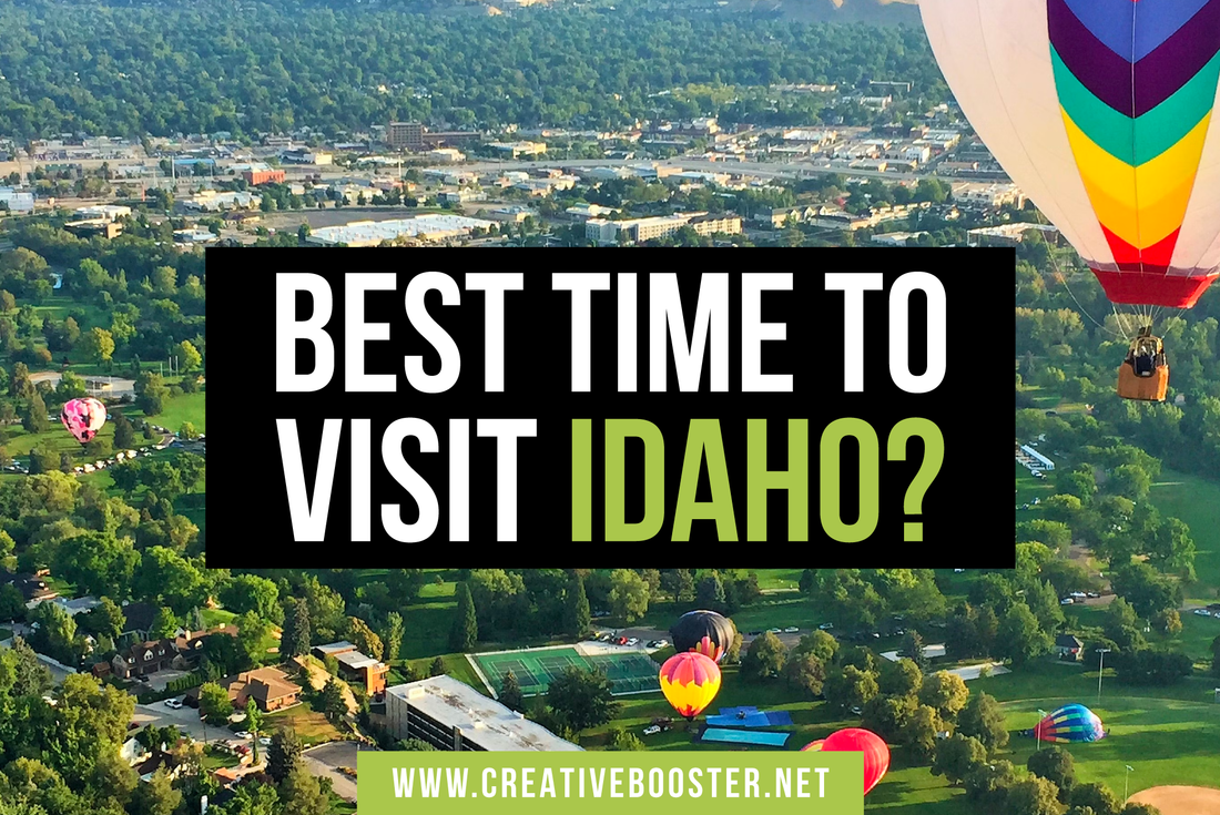 Best & Worst Time to Visit Idaho in 2024 CreativeBooster