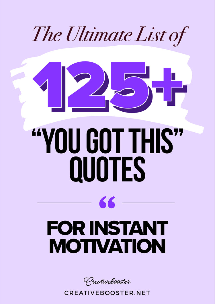 You Get These Examples 125+ You Got This Quotes for Instant Motivation (The Ultimate List ...