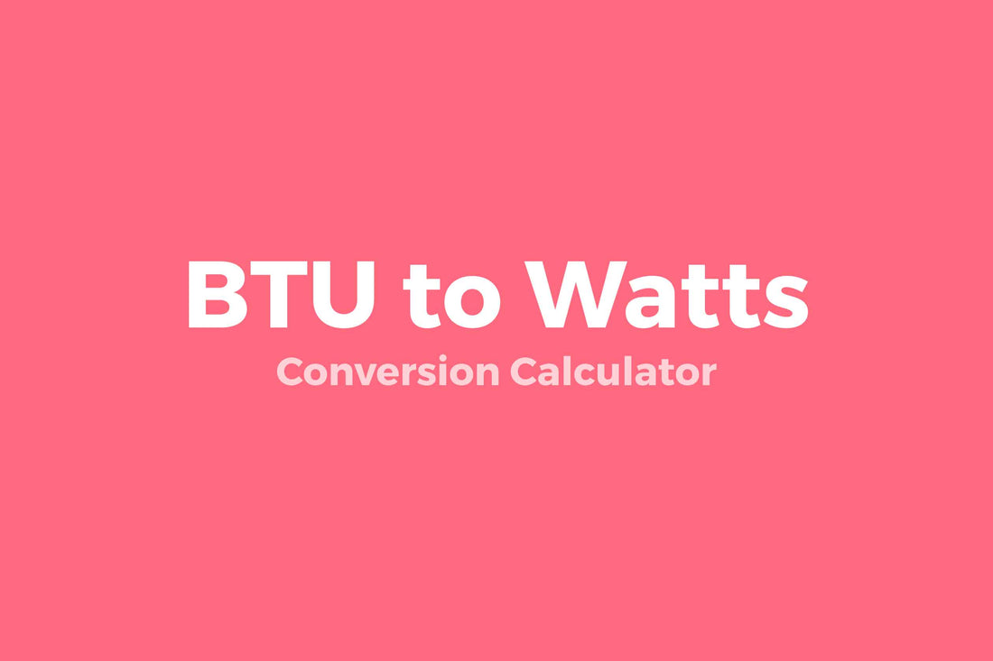 BTU to Watts - Online Conversion Calculator