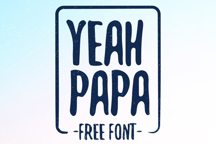 Free Font Yeah Papa Typeface