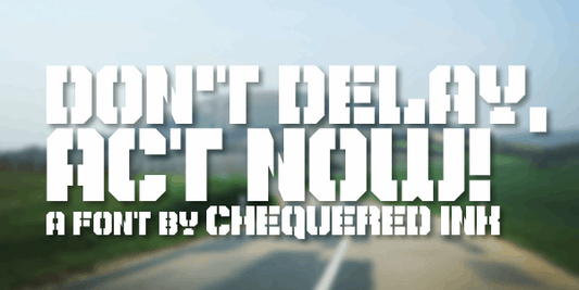 Free Don\'t Delay, Act Now! Font