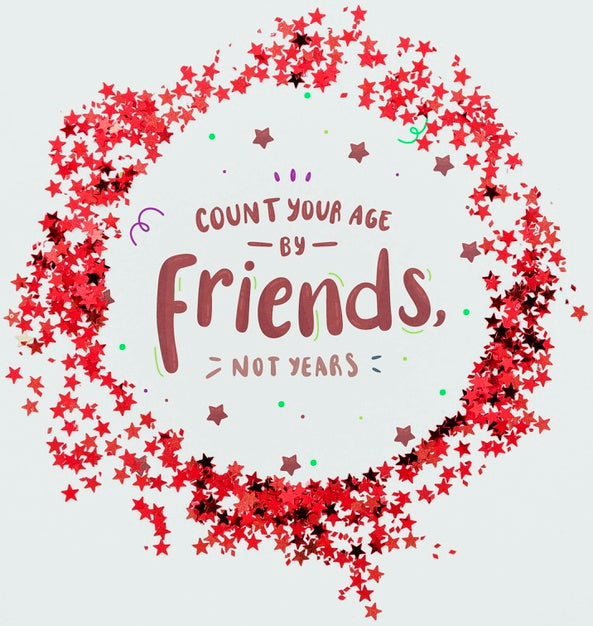 Free Count Your Age By Friends Quote Confetti Frame Shape Psd