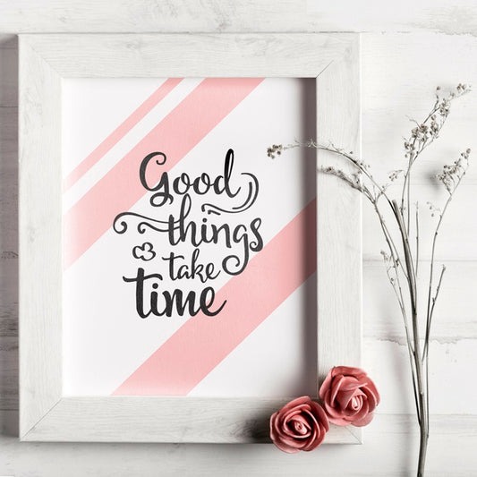 Free Good Things Take Time Frame With Roses Psd