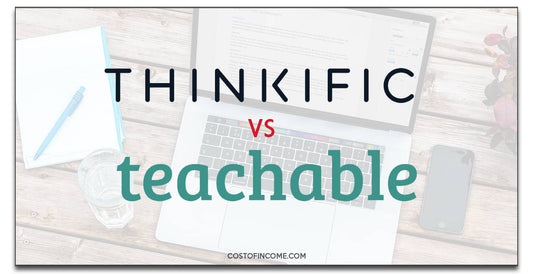 Which Is Better Thinkific vs Teachable 2022